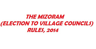 THE MIZORAM (ELECTION TO VILLAGE COUNCILS) RULES, 2014