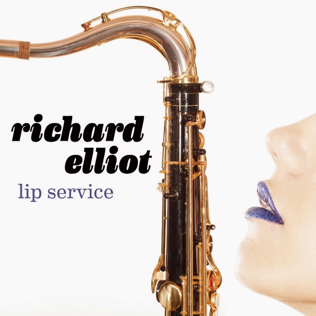 JAZZ CHILL SAXOPHONIST RICHARD ELLIOT RELEASES "LIP SERVICE" NEW