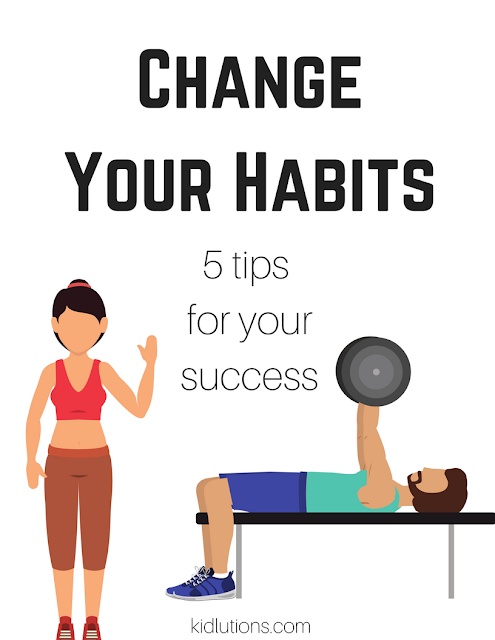 Change Your Habits: 5 Tips for Success