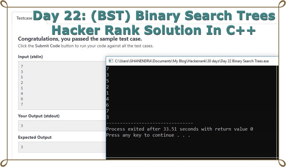 Day 22 Binary Search Trees HackerRank Solution Output