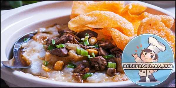 Resep dan Cara Membuat Bubur Ayam Sederhana dan Nikmat Resep dan Cara Membuat Bubur Ayam Sederhana dan Nikmat