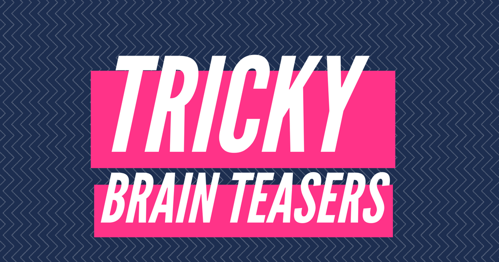 Tricky Fun Brain Teasers Questions and Answers for Teens