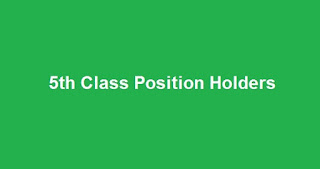 5th Class Position Holders 2018 PEC Grade Five Topper List 1st 2nd 3rd