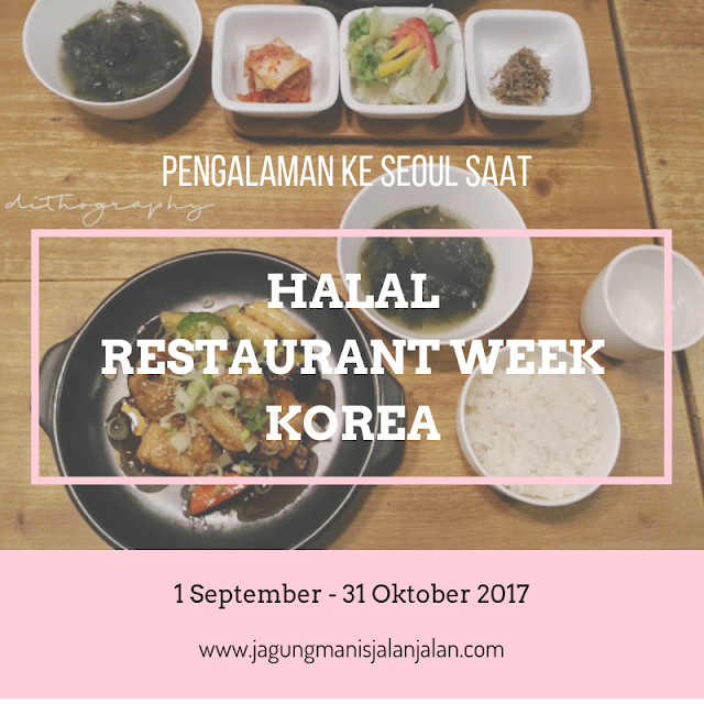 dithography Pengalaman ke Seoul Saat Halal Restaurant Week Korea