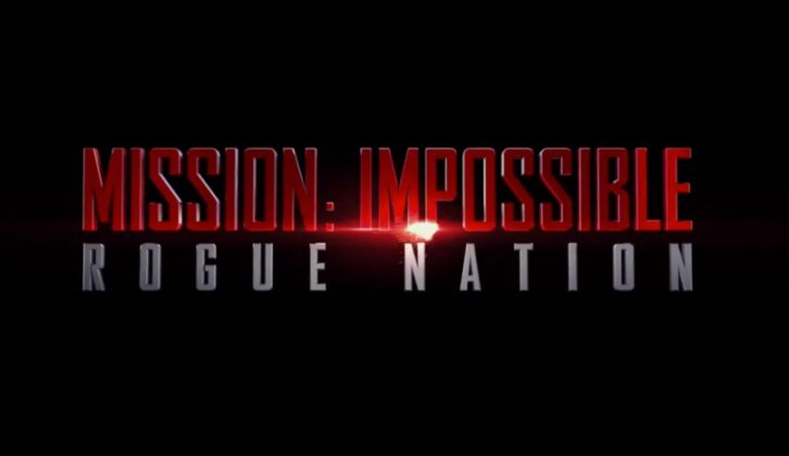 MOVIES: Mission: Impossible Rogue Nation - News Roundup