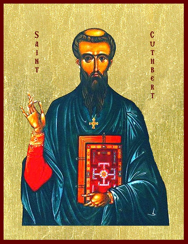 ORTHODOX CHRISTIANITY THEN AND NOW Saint Cuthbert, of
