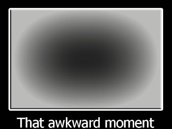 That Awkward Moment...