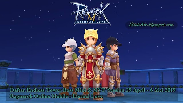 Daftar Endless Tower Boss Mini & MVP Session 29 April - 6 Mei 2019 Ragnarok Online Mobile : Eternal Love