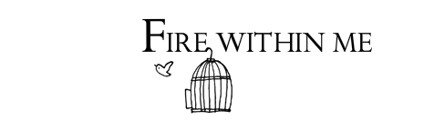 ♥ the fire within me 