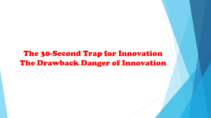 The 30-Second Trap for Innovation