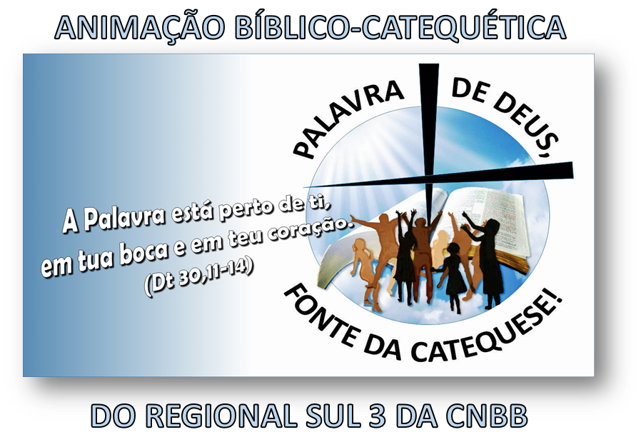 ANIMAÇÃO BÍBLICO-CATEQUÉTICA DO REGIONAL SUL