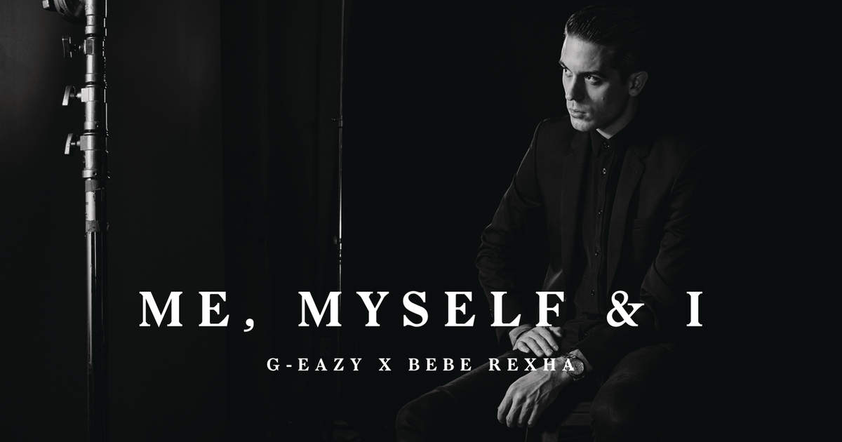 NEW MUSIC : G-eazy ft. bebe rexha - me myself & i.