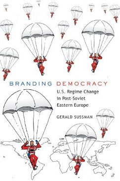 Branding Democracy (2010), by Gerald Sussman