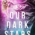Our Dark Stars by Audrey Grey & Krystal Wade | Blog Tour | Young Adult