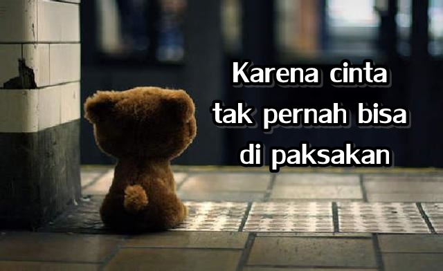 Karena Cinta Tak Pernah Bisa Di Paksakan Jdsk