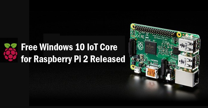Download Free Windows 10 for the Internet of Things and Raspberry Pi 2