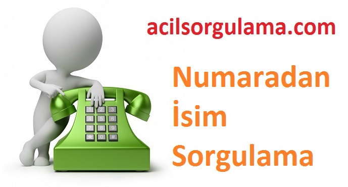 Numaradan İsim Sorgulama