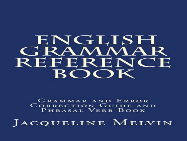 English grammar references. Complete English Grammar Rules: examples, exceptions, exercises, and everything you need to Master proper Grammar.