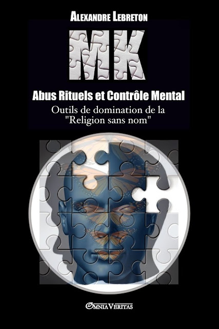 abus - (!!) Sortie du livre "MK - Abus Rituels et Contrôle Mental" - Alexandre Lebreton MK