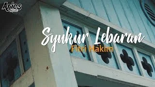 Lirik Lagu Fitri Hakim - Syukur Lebaran