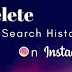 How to Delete Searches On Instagram