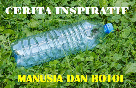 Kegiatan 3 Menyusun Cerita Inspiratif Tentang Manusia dan Botol