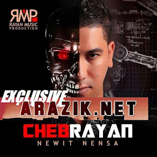 Cheb Rayan-Newit Nensa