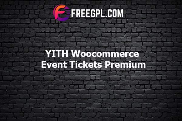 YITH Woocommerce Event Tickets Premium Nulled Download Free
