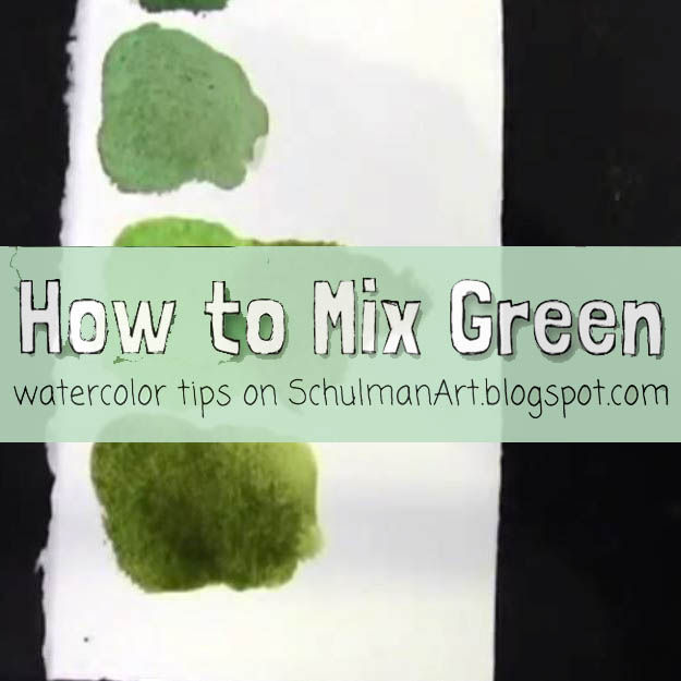 watercolor techniques: how to mix green paint http://schulmanart.blogspot.com/2015/07/watercolor-wednesdays-how-to-mix-green.html 