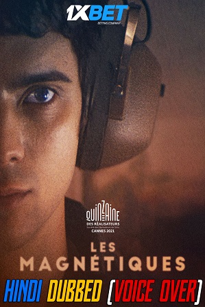 Les magnétiques (2021) 850MB Full Hindi Dubbed (Voice Over) Dual Audio Movie Download 720p CAMRip [1XBET]