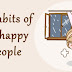 8 Habits of Unhappy People & How to Avoid Acquiring Them