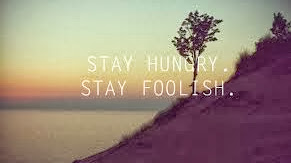 Arti dari stay hungry stay foolish 