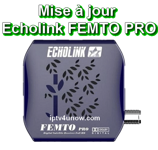 Mise à jour Echolink FEMTO PRO - Flash Femto Pro