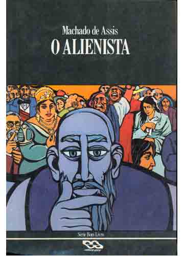 José Luiz Quadros de Magalhães: 478- Livro - O alienista - Machado de Assis