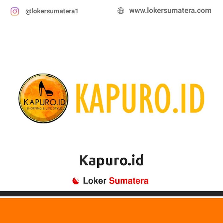 Lowongan Kerja Pekanbaru, Kapuro ID sebagai Admin & Kasir, Leader, Kepala Gudang, Fotographer & Videographer, Staff Gudang, SPG/ SPB Lowongan Kerja Pekanbaru, Kapuro ID sebagai Admin & Kasir, Leader, Kepala Gudang, Fotographer & Videographer, Staff Gudang, SPG/ SPB