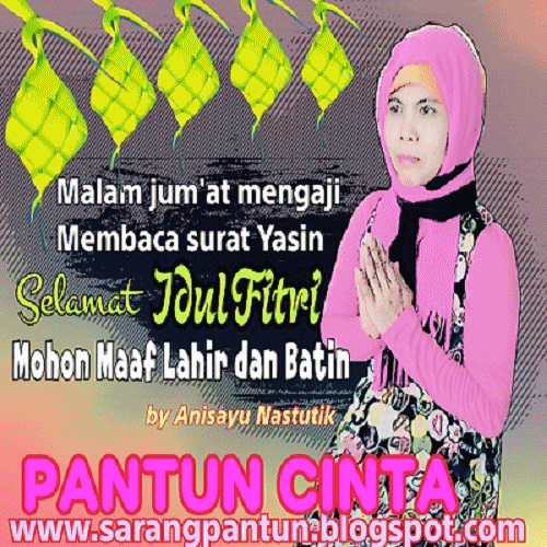 PANTUN CINTA: Kata-Kata Pantun Hari Raya Idul Fitri 1437 H