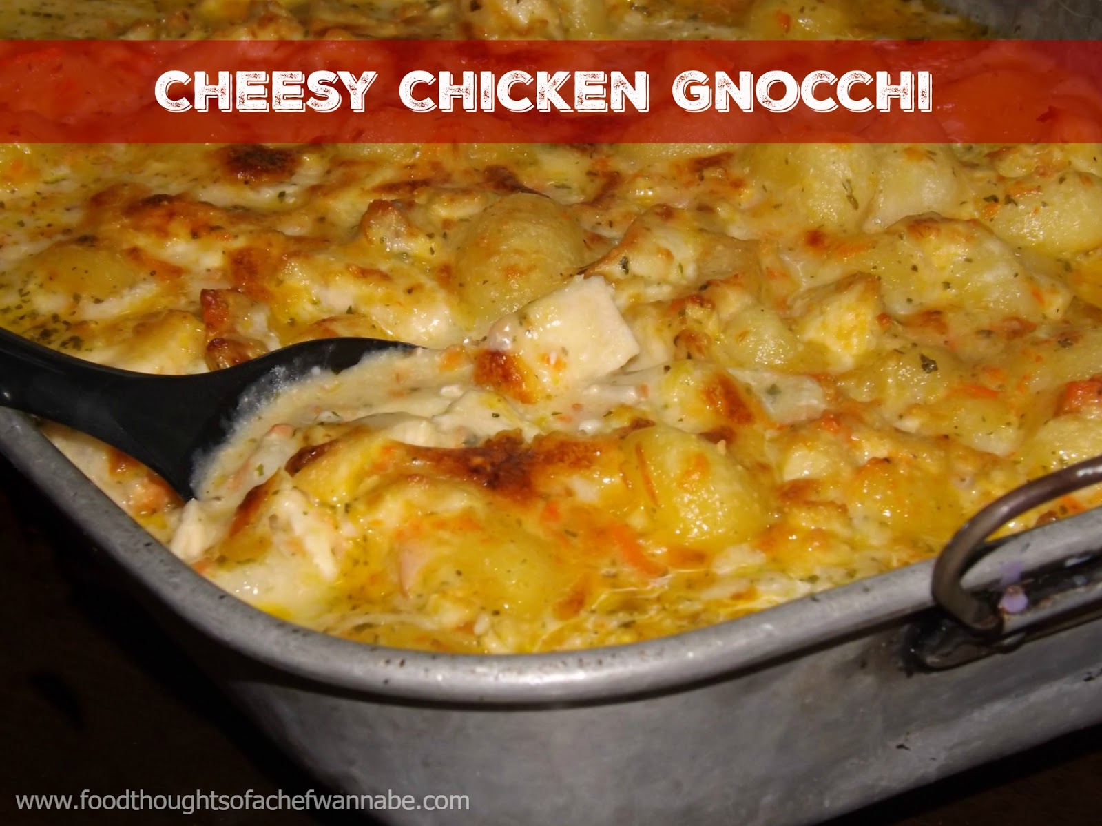 FoodThoughtsOfaChefWannabe Cheesy Chicken Gnocchi