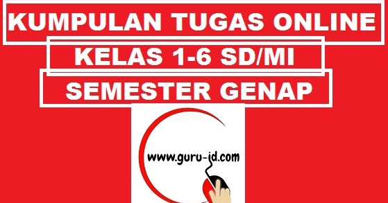 Kumpulan Tugas Soal Online Kelas 1 2 3 4 5 6 SD Mi Kumpulan Tugas Soal Online Kelas 1 2 3 4 5 6 SD Mi