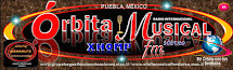"ÓRBITA MUSICAL FM STEREO" DESDE PUEBLA, ANGELOPOLIS