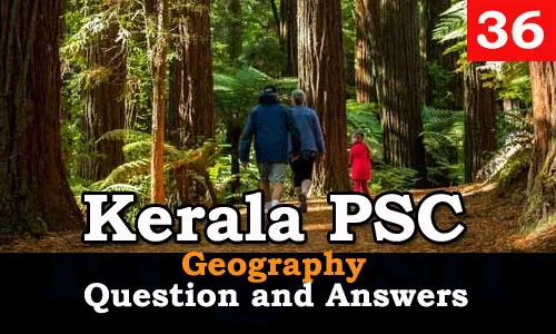Kerala PSC Geography Question and Answers - 36