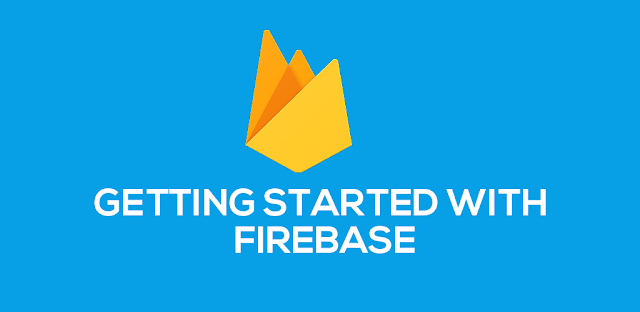 Android Getting Started with Firebase Android Getting Started with Firebase