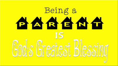 Being a parent is God's Greatest Blessing