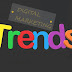 Digital Marketing Trends - How to Update Yourself