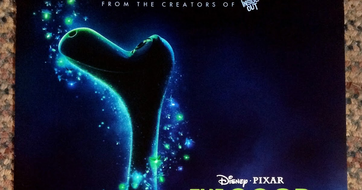 Dan the Pixar Fan The Good Dinosaur Final One Sheet Poster