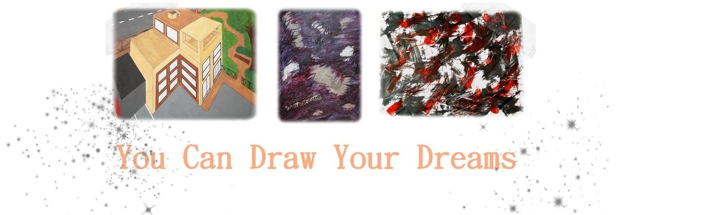 You can draw your dreams ...