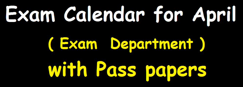 Exam Calendar for  April (Exam Department) with Pass papers 