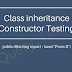 Class inheritance Constructor Test