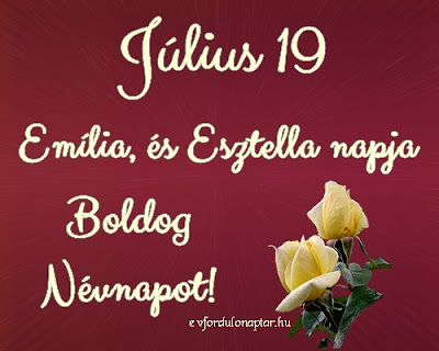 Július 19 - Emília névnap