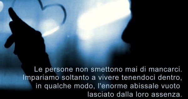 Frasi Sulla Mancanza Di Una Persona