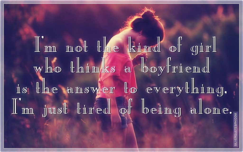 Tired Of Being Lonely Quotes I'm Just Tired Of Being Alone - Silver Quotes
